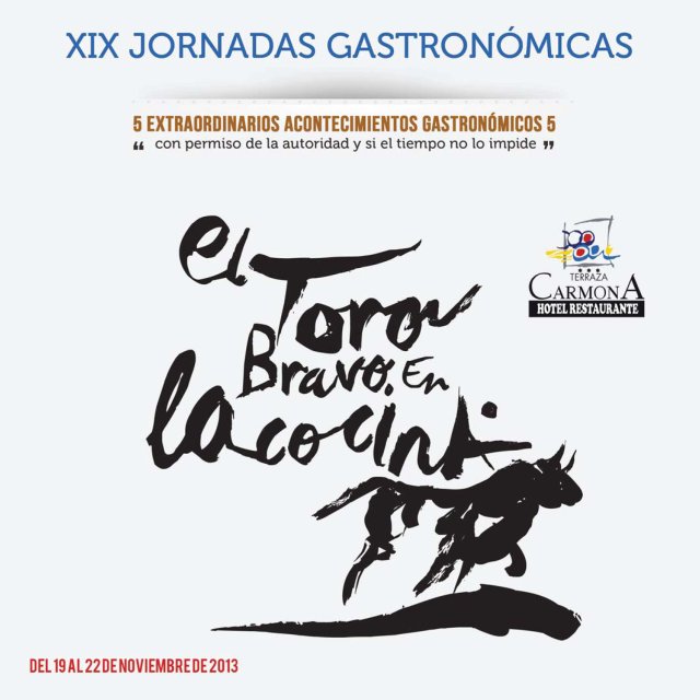 XIX JORNADAS GASTRONÓMICAS DE “EL TORO BRAVO EN LA COCINA”.